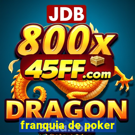 franquia de poker